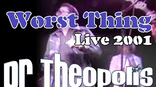 Dr. Theopolis - Worst Thing - Live at the Crystal Ballroom 10-13-01