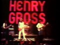 Henry Gross, the song, Southern Band live performance