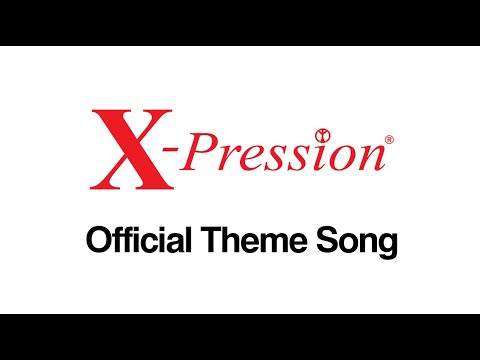 X-Pression Official Theme Song: Expressing You Always
