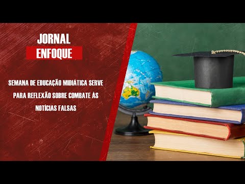 Semana de Educação Midiática serve para reflexão sobre combate às notícias