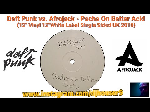 Daft Punk vs. Afrojack – Pacha On Better Acid (12" Vinyl White Label UK 2010)