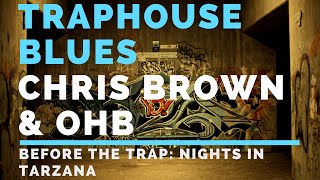 Chris Brown & OHB - TrapHouse Blues ft. Hoody Baby