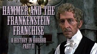 Hammer & the Frankenstein Franchise - A History in Horror: Part Two // Dark Corners Classics
