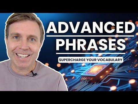 Advanced Phrases That Will Change the Way You Communicate