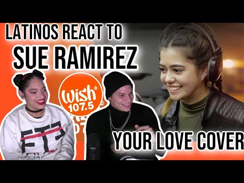 Latinos react to Sue Ramirez FOR THE FIRST TIME | "Your Love" (Alamid) cover LIVE on Wish| REACTION