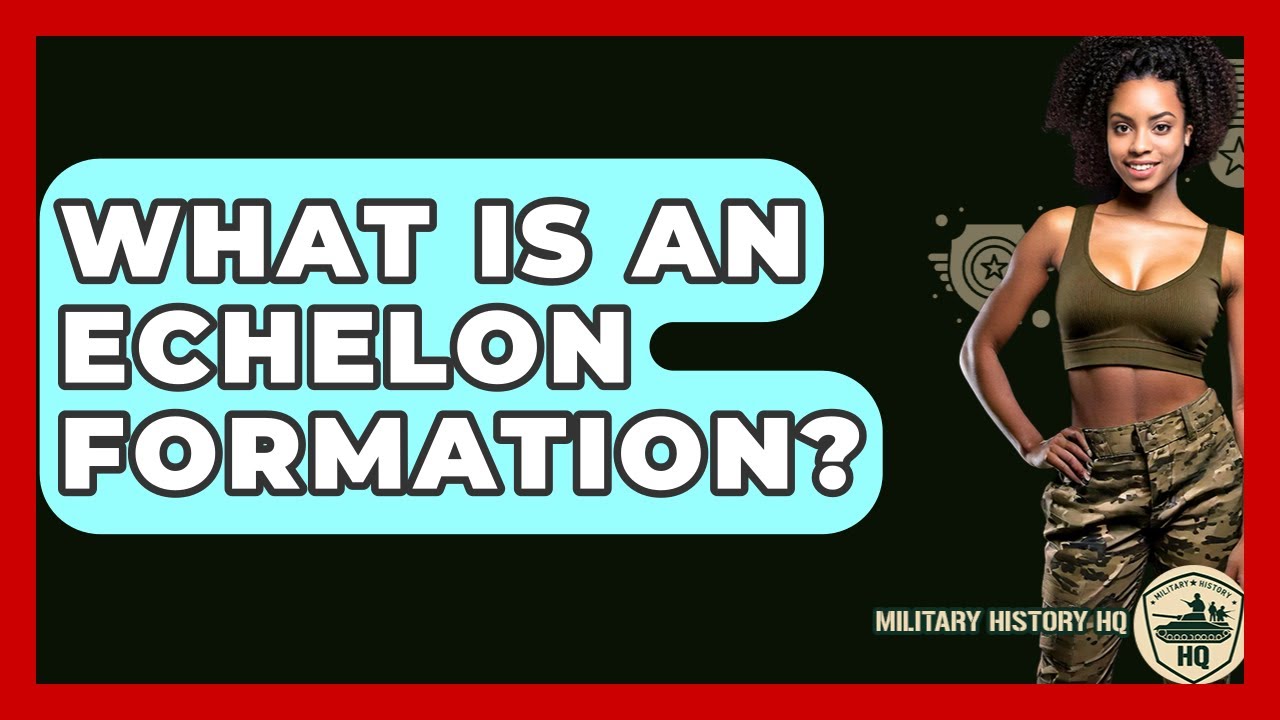 What Is An Echelon Formation? - Military History HQ