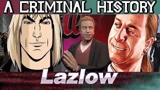 A Criminal History: Lazlow