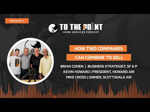How Two Companies Can Combine To Sell | Ep. 98 w/ Brian Cohen