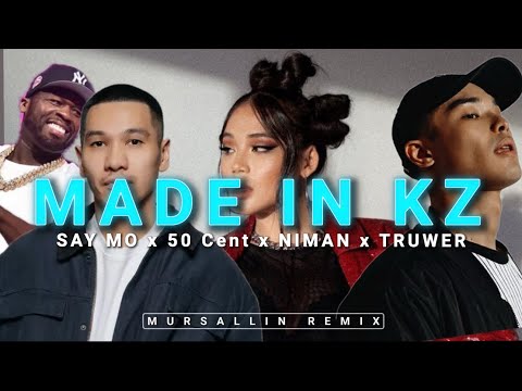 MURSALLIN REMIX - MADE IN KZ [ SAY MO x 50 Cent x Niman x Truwer ]