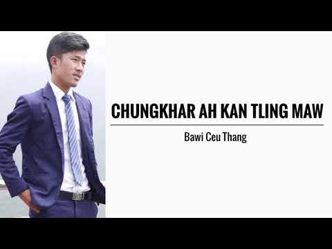 Chungkhar Ah Kan Tling Maw || Bawi Ceu Thang || KARAOKE