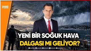 Meteoroloji Uyardı! Haftaya Hava Nasıl Olacak?