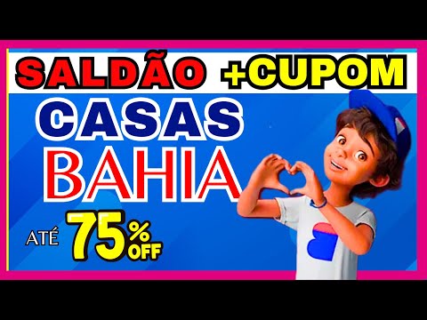 MEGA SALDÃO CASAS BAHIA | CUPOM CASAS BAHIA DESCONTO  | OFERTA CASAS BAHIA até 75% OFF.