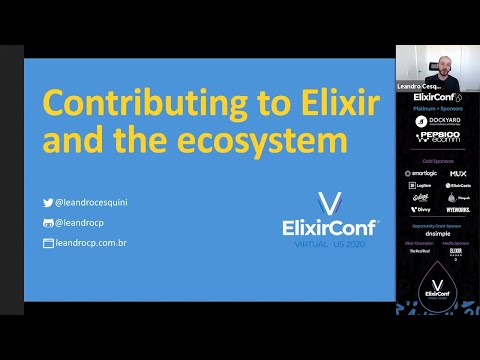 ElixirConf 2020 - Leandro Pereira - Contributing to Elixir and the ecosystem: how to be in the loop
