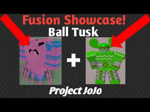BALL TUSK FUSION SHOWCASE ! | Project JoJo (PJJ)
