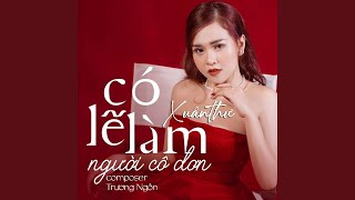 Có lẽ làm người cô đơn