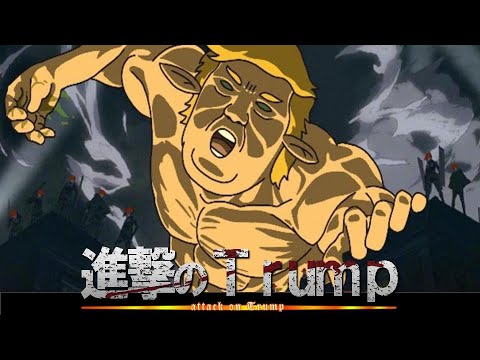 Attack on Titan Season 4: The Attack on Trump - 進撃のTrump | Declaration of War