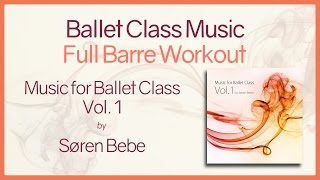 Ballet Barre Music - Inspiring Piano Music for a FULL Ballet Barre