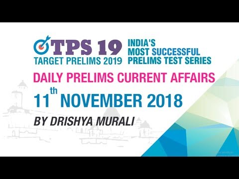 DAILY CURRENT AFFAIRS | 11th NOVEMBER 2018 | UPSC CSE PRELIMS 2019 | EKAM IAS
