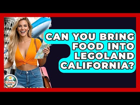 Can You Bring Food Into Legoland California? - The Family Getaway Guide