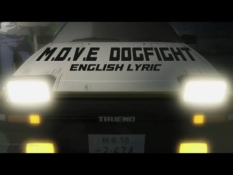 Initial D OST -m.o.v.e-  DOGFIGHT (English Lyric)
