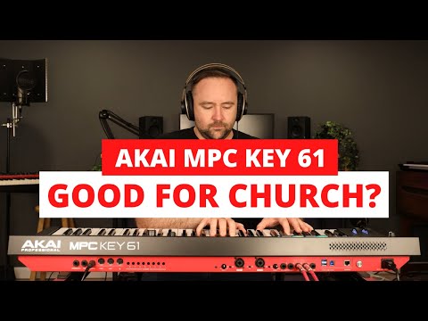 Akai MPC Key 61 - Good for Church?