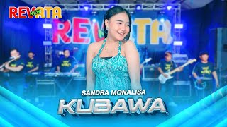 Download lagu KUBAWA // SANDRA MONALISA // NEW REVATA mp3 Download lagu KUBAWA // SANDRA MONALISA // NEW REVATA mp3