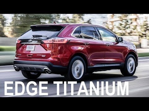 2019 FORD EDGE Titanium - Interior Exterior Driving