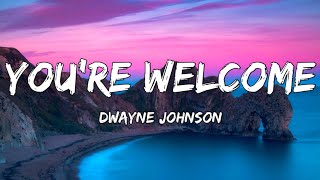 Dwayne Johnson - You&#39;re Welcome (Lyrics)