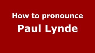 How to pronounce Paul Lynde
