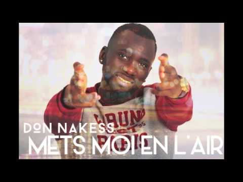 Don Nakess - Mets Moi En L'air "Am I Wrong- Nico & Vinz" African / French Version Ndem x Djazzé