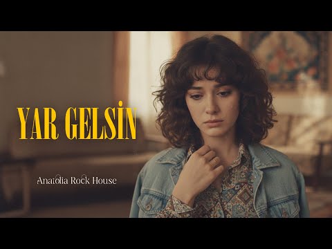 Yar Gelsin | Psychedelic Anatolian Rock House