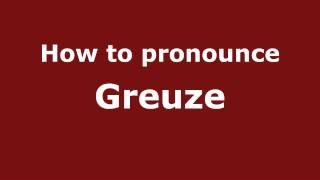 How to pronounce Greuze
