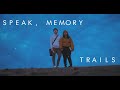 Speak, Memory - "Trails" OFFICIAL VIDEO
