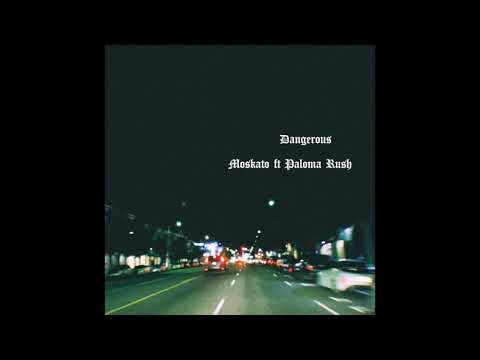 Dangerous - Moskato feat. Paloma Rush