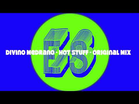 Divino Medrano - Hot Stuff - Original Mix