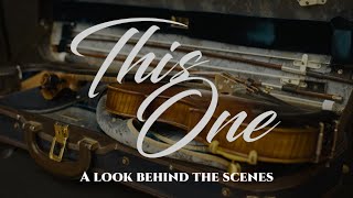 This One - A Look Behind the Scenes