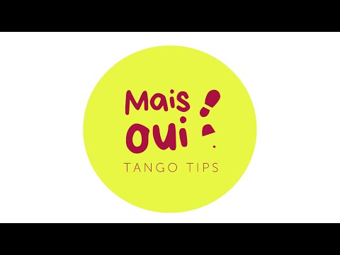 Mais oui ! Tango tips et astuces