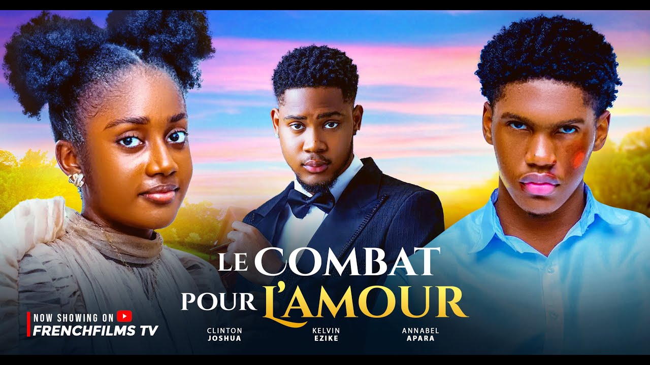 Le Combat Pour L'Amour - Kelvin Ezike, Annabel Apara, ClintON jOSHUA