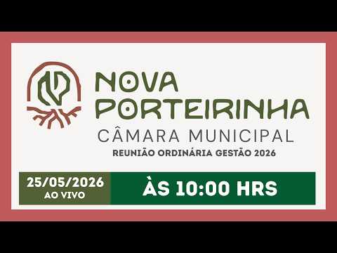 Transmissão da Câmara de Nova Porteirinha-MG/7ª Reunião Ordinária 25/05/2026 ao vivo