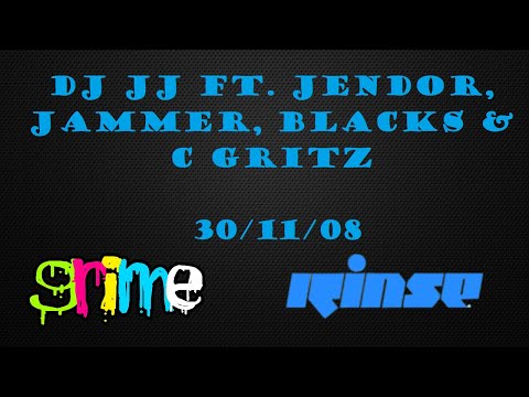 DJ JJ Ft. Jendor, Jammer, Blacks & C Gritz - RinseFM - 30/11/08