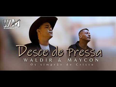 WALDIR E MAYCON - DESCE DEPRESSA (Clipe Oficial)