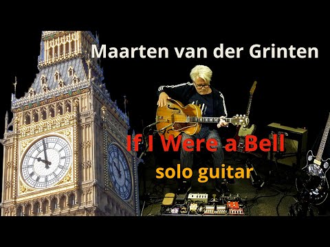 Maarten van der Grinten - If I Were a Bell (solo guitar)