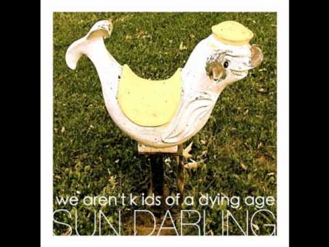 We Aren't Kids of a Dying Age! - Sun Darling