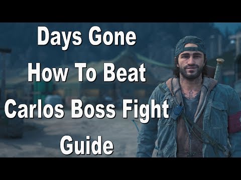 Days Gone How To Beat Carlos Boss Fight Guide