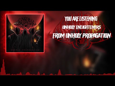 Unholy Enlighteners - Unholy Propagation - Official Full Stream + Lyrics