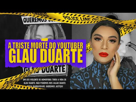 A TRÁGICA MORTE DO YOUTUBER GLAU DUARTE | Casos Brasileiros #JUSTIÇAPORGLAUDUARTE