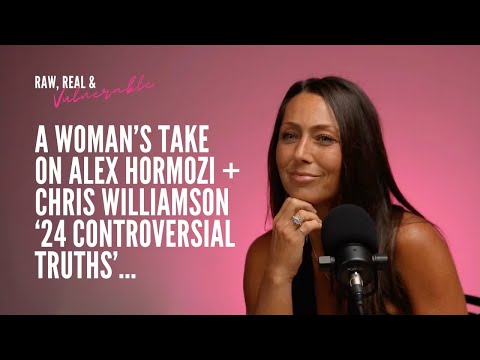 A woman’s take on Alex Hormozi + Chris Williamson ‘24 Controversial Truths’