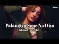 Palangiya Sone Na Diya Slowed Reverb Lofi Songs Pawan Singh New Song Bhojpuri Songs