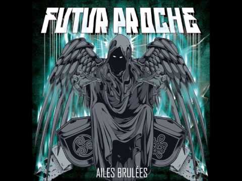 16.Futur Proche - Lâchez Les Fauves ft.V.A (Prod.XFA7 Scratch.Crown) Ailes Brûlées 2013