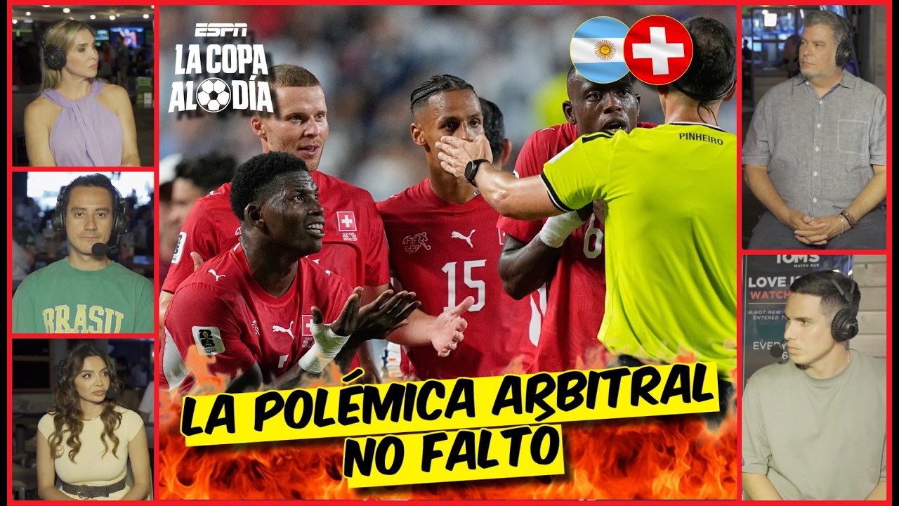 ARGENTINA NO fue BENEFICIADO por el ARBITRAJE en el PARTIDO de CUARTOS ante SUIZA | La Copa Al Día